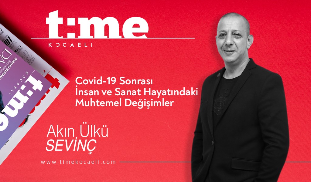 Covid-19 Sonrası İnsan ve Sanat Hayatındaki Muhtemel Değişimler