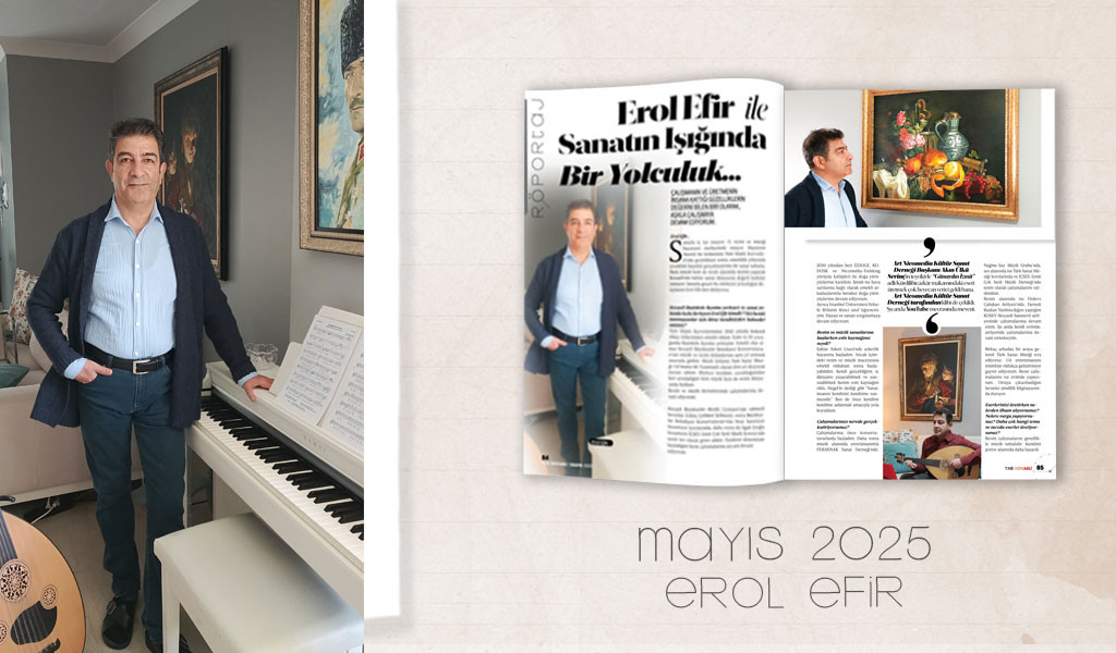 Erol Efir ile Sanatın Işığında Bir Yolculuk…