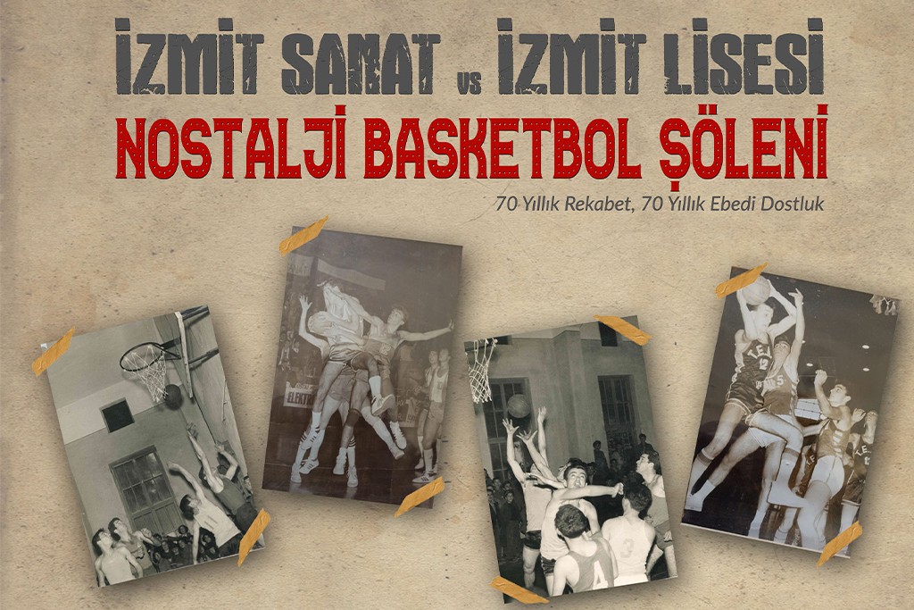 İzmit Sanat ve İzmit Lisesi Nostalji Basketbol Şöleni