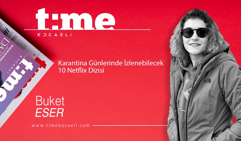 Karantina Günlerinde İzlenebilecek 10 Netflix Dizisi