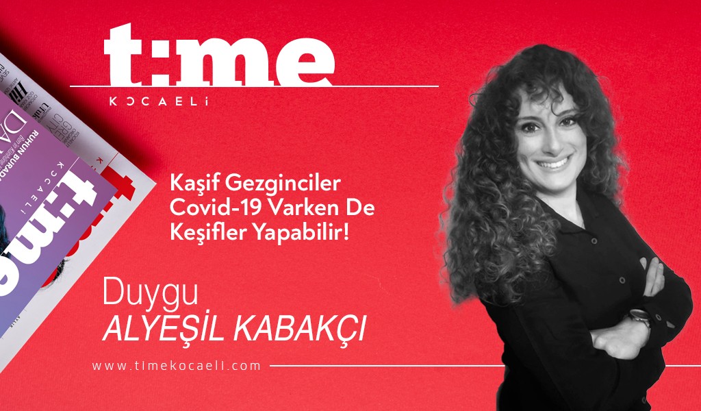 Kaşif Gezginciler Covid-19 Varken De Keşifler Yapabilir!