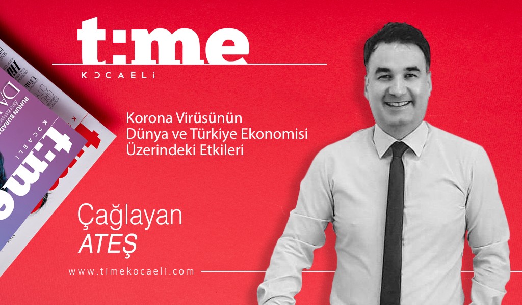Korona Virüsünün Dünya ve Türkiye Ekonomisi  Üzerindeki Etkiler