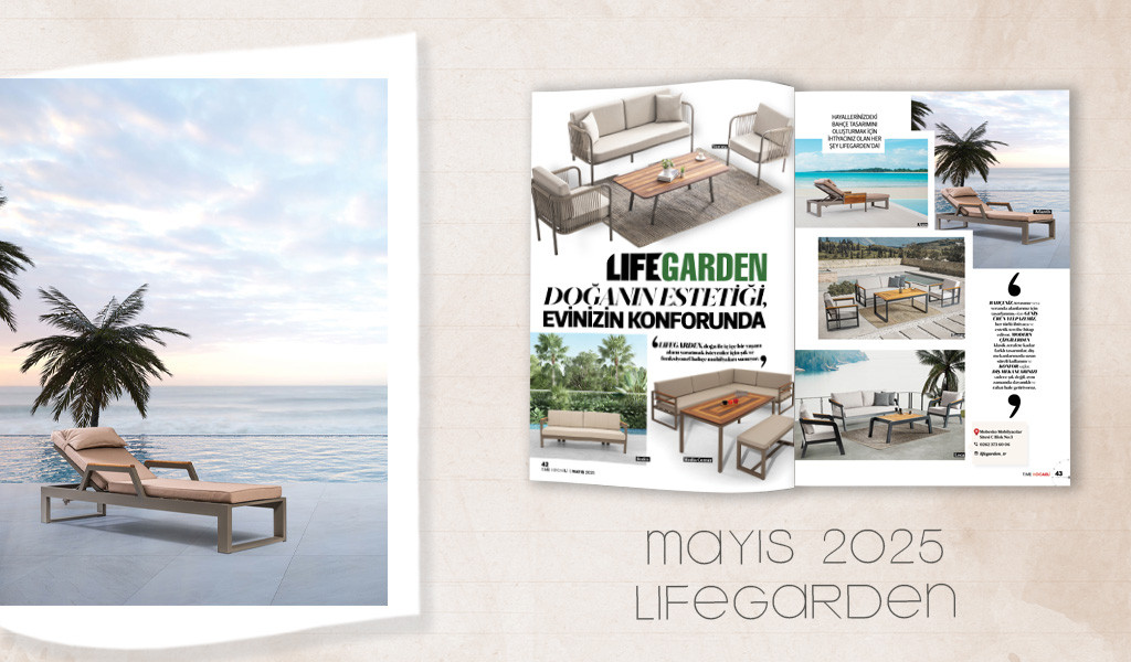 LIFEGARDEN DOĞANIN ESTETİGİ, EVİNİZİN KONFORUNDA