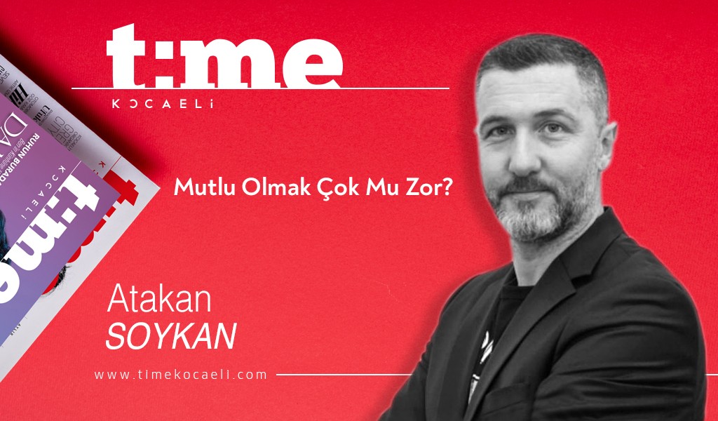 Mutlu Olmak Çok Mu Zor?