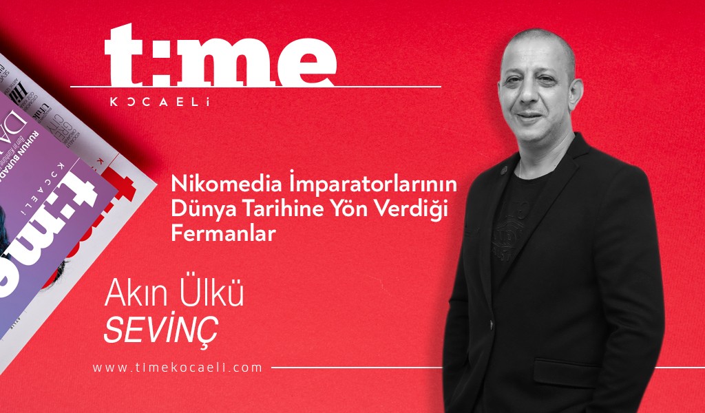 Nikomedia İmparatorlarının Dünya Tarihine Yön Verdiği Fermanlar