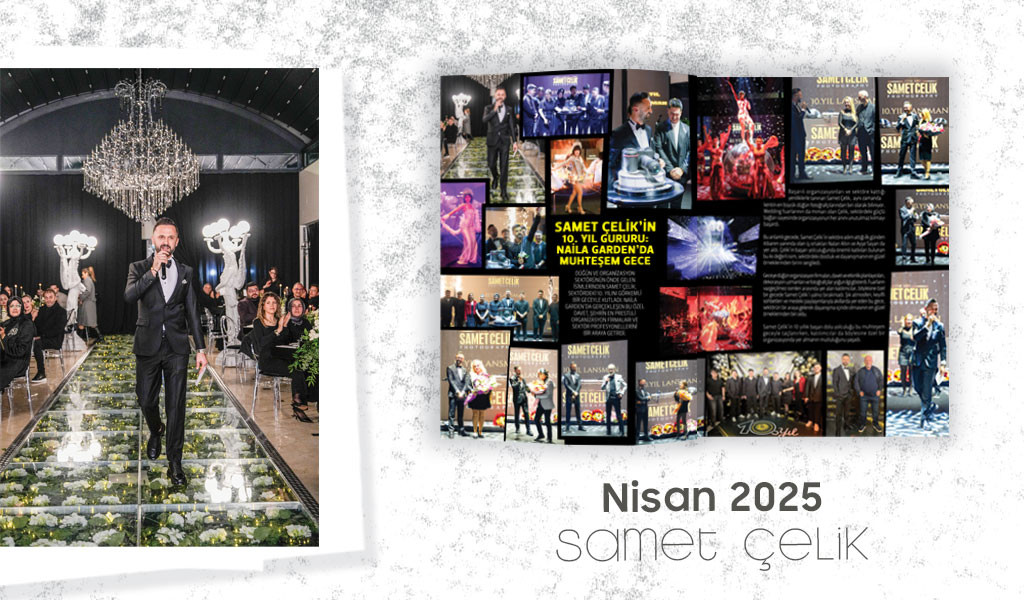Samet Çelik’in 10. Yıl Gururu: Naila Garden’da Muhteşem Gece