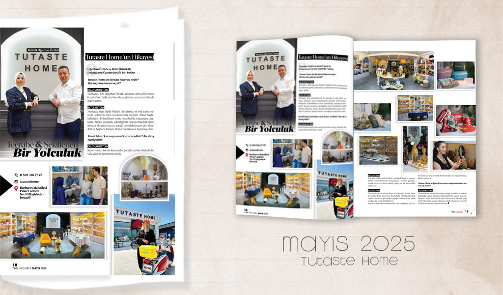 Tutaste Home’un Hikayesi  Tecrübe ile Şekillenen Bir Yolculuk